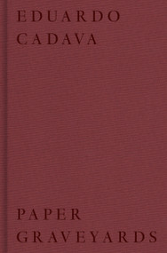 Paper Graveyards by Eduardo Cadava, 9780262046046