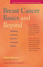 Breast Cancer Basics and Beyond (Treatments, Resources, Self-Help, Good News, Updates) - 9781630268121 by Delthia Ricks, 9781630268121