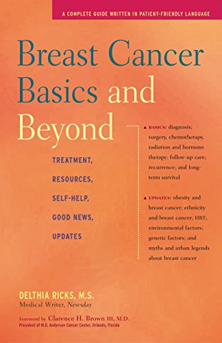 Breast Cancer Basics and Beyond (Treatments, Resources, Self-Help, Good News, Updates) - 9781630268121 by Delthia Ricks, 9781630268121