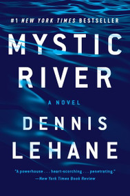 Mystic River (A Novel) by Dennis Lehane, 9780063072909