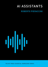 AI Assistants by Roberto Pieraccini, 9780262542555