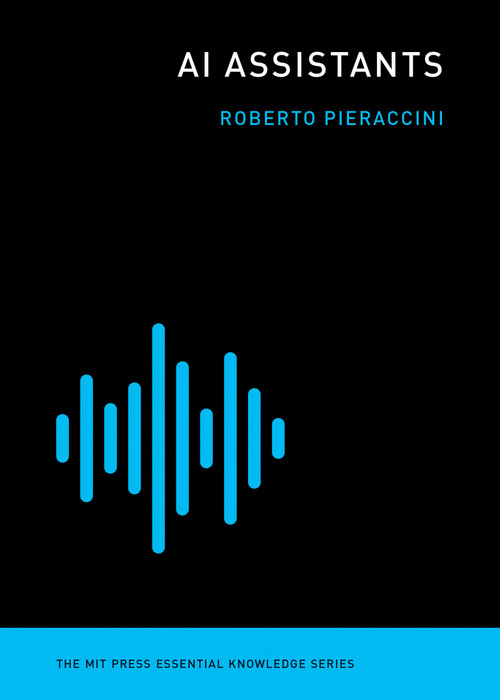 AI Assistants by Roberto Pieraccini, 9780262542555