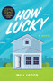 How Lucky (A Novel) by Will Leitch, 9780063073098