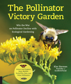 The Pollinator Victory Garden by Kim Eierman, 9781631597503