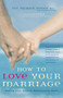How to Love Your Marriage (Making Your Closest Relationship Work) by Eve Eschner Hogan, 9781630267353