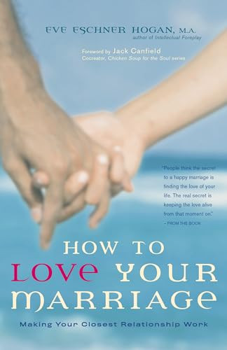 How to Love Your Marriage (Making Your Closest Relationship Work) - 9780897934572 by Eve Eschner Hogan, Jack Canfield, 9780897934572