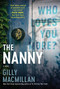 The Nanny (A Novel) by Gilly Macmillan, 9780063073661