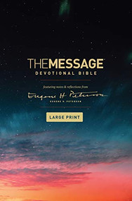 The Message Devotional Bible, Large Print (Hardcover) (Featuring Notes and Reflections from Eugene H. Peterson) by Eugene H. Peterson, 9781641582476