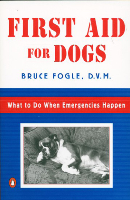 First Aid for Dogs (What to do When Emergencies Happen) by Bruce Fogle, 9780140255416