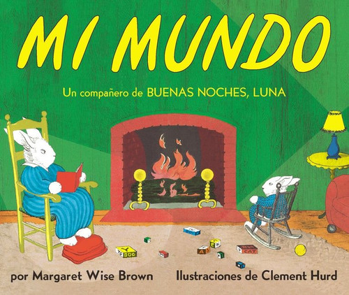 Mi mundo (My World Board Book (Spanish edition)) by Margaret Wise Brown, Clement Hurd, 9780063075184