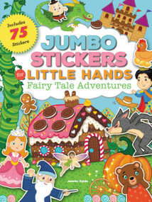 Jumbo Stickers for Little Hands: Fairy Tale Adventures (Includes 75 Stickers) by Jomike Tejido, 9781633225466