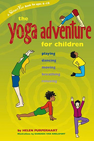 The Yoga Adventure for Children (Playing, Dancing, Moving, Breathing, Relaxing) - 9781630267216 by Helen Purperhart, Barbra Von Amelsfort, 9781630267216