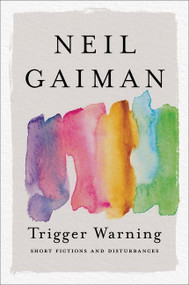 Trigger Warning (Short Fictions and Disturbances) by Neil Gaiman, 9780063075764