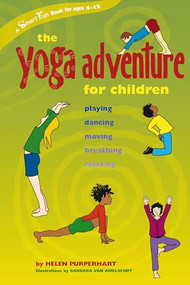 The Yoga Adventure for Children (Playing, Dancing, Moving, Breathing, Relaxing) - 9780897934701 by Helen Purperhart, Barbra Von Amelsfort, 9780897934701