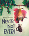 Never, Not Ever! by Beatrice Alemagna, Beatrice Alemagna, 9780063076495