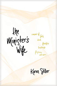 The Minister's Wife (A Memoir of Faith, Doubt, Friendship, Loneliness, Forgiveness, and More) - 9781496444806 by Karen Stiller, 9781496444806