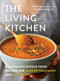 The Living Kitchen (Nourishing Whole-Food Recipes for Cancer Treatment and Recovery) by Tamara Green, Sarah Grossman, 9780525611479