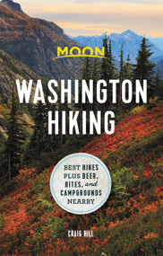 Moon Washington Hiking (Best Hikes plus Beer, Bites, and Campgrounds Nearby) by Craig Hill, 9781640495074