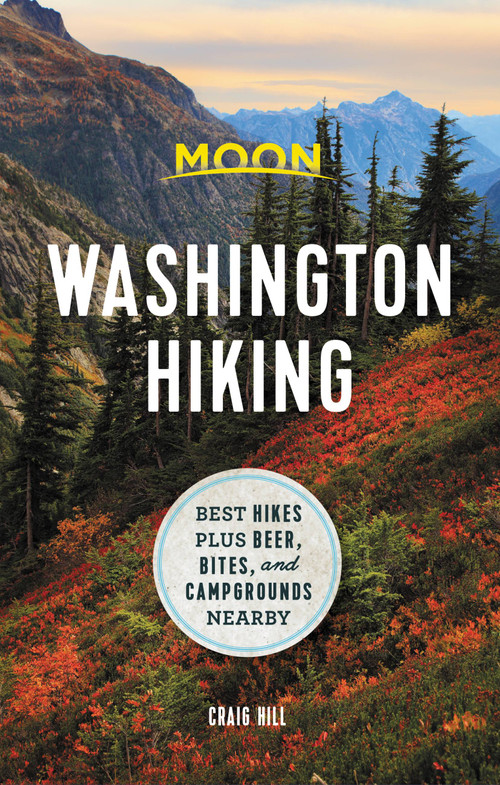 Moon Washington Hiking (Best Hikes plus Beer, Bites, and Campgrounds Nearby) by Craig Hill, 9781640495074