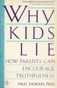 Why Kids Lie (How Parents Can Encourage Truthfulness) by Paul Ekman, 9780140143225