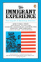 The Immigrant Experience (The Anguish of Becoming American) by Thomas C. Wheeler, 9780140154467