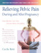 Relieving Pelvic Pain During and After Pregnancy (How Women Can Heal Chronic Pelvic Instability) by Cecile Röst, 9780897934800