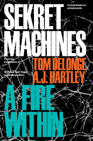 Sekret Machines Book 2: A Fire Within by Tom DeLonge, AJ Hartley, 9781943272341
