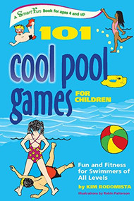 101 Cool Pool Games for Children (Fun and Fitness for Swimmers of All Levels) - 9781630267445 by Kim Rodomista, Robin Patterson, 9781630267445