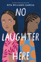 No Laughter Here by Rita Williams-Garcia, 9780063079298