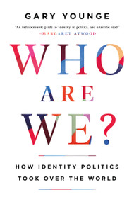 Who Are We? (How Identity Politics Took Over the World) by Gary Younge, 9781645037347
