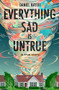 Everything Sad Is Untrue ((a true story)) by Daniel Nayeri, 9781646140008
