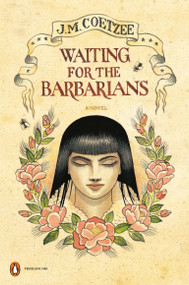 Waiting for the Barbarians (A Novel (Penguin Ink)) by J. M. Coetzee, C. C. Askew, 9780143116929