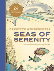 Creative Mindfulness: Seas of Serenity (On-the-Go Adult Coloring Books) by Racehorse Publishing, 9781944686048