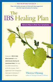 The IBS Healing Plan (Natural Ways to Beat Your Symptoms) by Theresa Cheung, 9780897935074