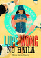 Lupe Wong No Baila ((Lupe Wong Won't Dance Spanish Edition)) by Donna Barba Higuera, Libia Brenda, 9781646140329