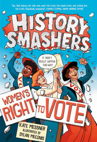 History Smashers: Women's Right to Vote by Kate Messner, Dylan Meconis, 9780593120347