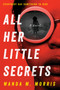 All Her Little Secrets (A Novel) by Wanda M. Morris, 9780063082465