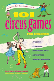 101 Circus Games for Children (Juggling  Clowning  Balancing Acts  Acrobatics  Animal Numbers) - 9780897935173 by Paul Rooyackers, Geert Snijders, 9780897935173