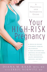 Your High-Risk Pregnancy (A Practical and Supportive Guide) by Diana M. Raab, Errol Norwitz, 9780897935203