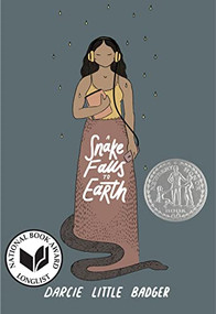 A Snake Falls to Earth (Newbery Honor Award Winner) by Darcie Little Badger, 9781646140923