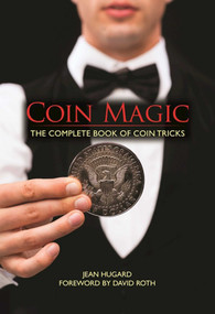 Coin Magic (The Complete Book of Coin Tricks) by Jean Hugard, David Roth, 9781944686260