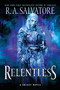 Relentless (A Drizzt Novel) by R. A. Salvatore, 9780063085879