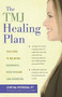 The TMJ Healing Plan (Ten Steps to Relieving Headaches, Neck Pain and Jaw Disorders) by Cynthia Peterson, 9780897935241