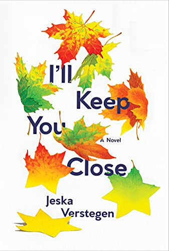 I'll Keep You Close by Jeska Verstegen, Bill Nagelkerke, 9781646141111