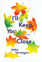 I'll Keep You Close by Jeska Verstegen, Bill Nagelkerke, 9781646141111