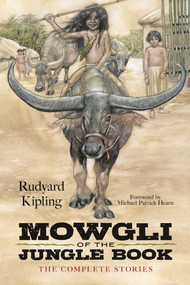 Mowgli of the Jungle Book (The Complete Stories) by Rudyard Kipling, Michael Patrick Hearn, 9781944686321