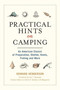 Practical Hints on Camping (An American Classic of Preparation, Shelter, Knots, Fishing, and More) by Howard Henderson, Vin T. Sparano, 9781944686383
