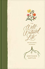 The Well-Watered Life by Gretchen Saffles, 9781496445490