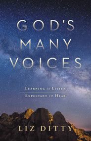 God's Many Voices (Learning to Listen. Expectant to Hear.) by Liz Ditty, John Ortberg, 9781683972525