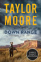 Down Range (A Novel) - 9780063090187 by Taylor Moore, 9780063090187
